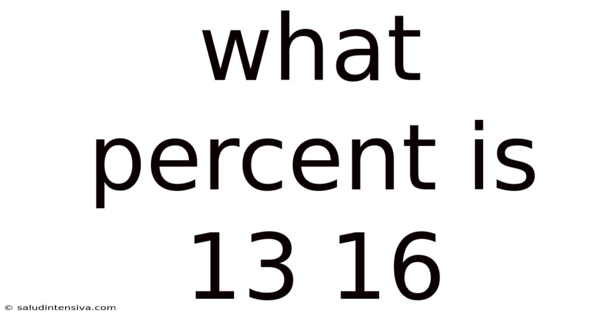 What Percent Is 13 16
