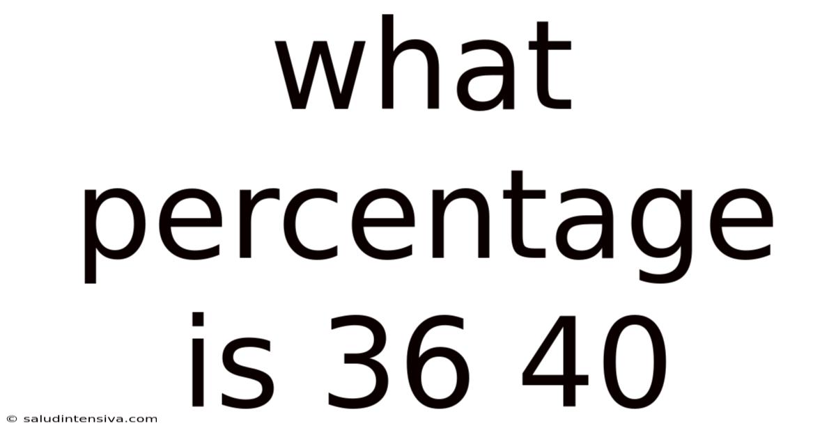 What Percentage Is 36 40