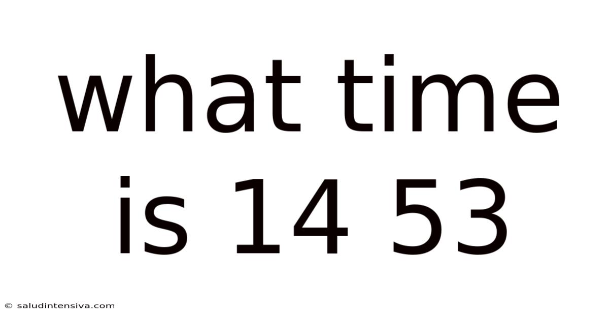 What Time Is 14 53