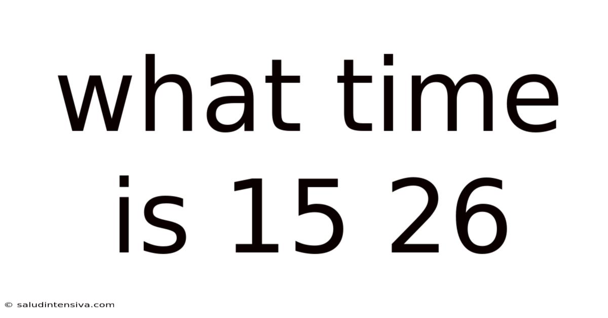 What Time Is 15 26