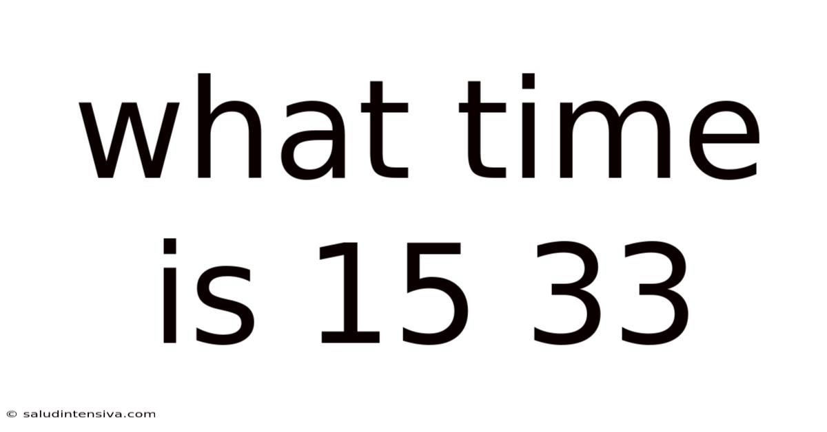 What Time Is 15 33