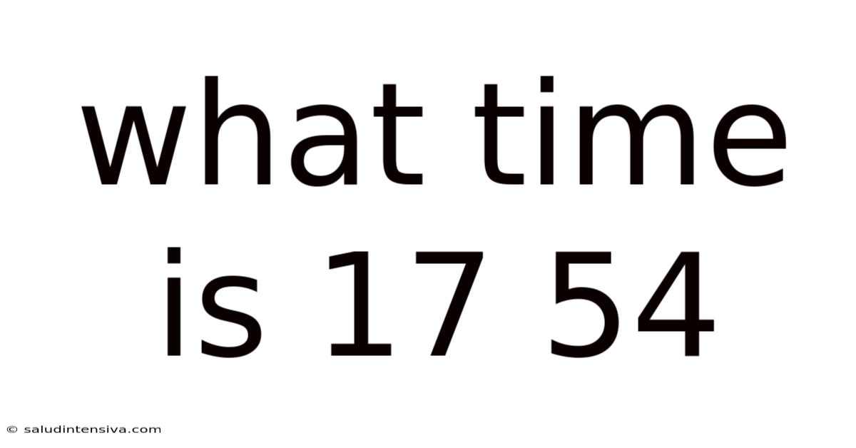 What Time Is 17 54