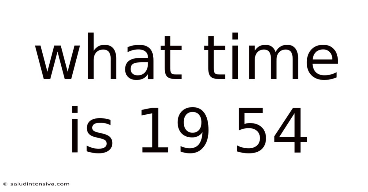 What Time Is 19 54