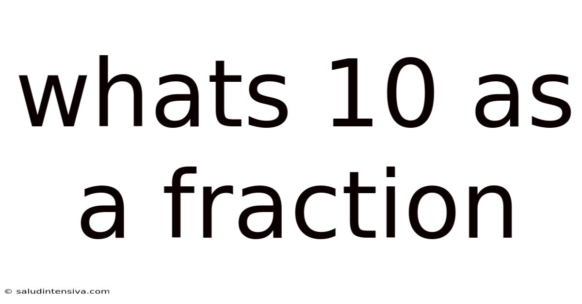 Whats 10 As A Fraction