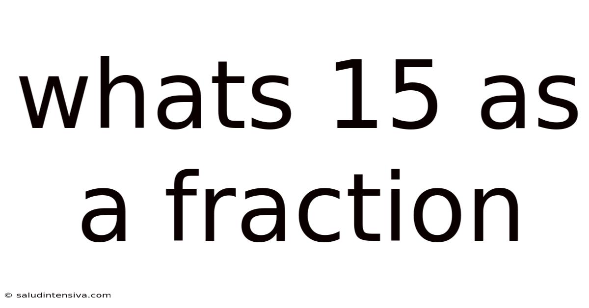 Whats 15 As A Fraction