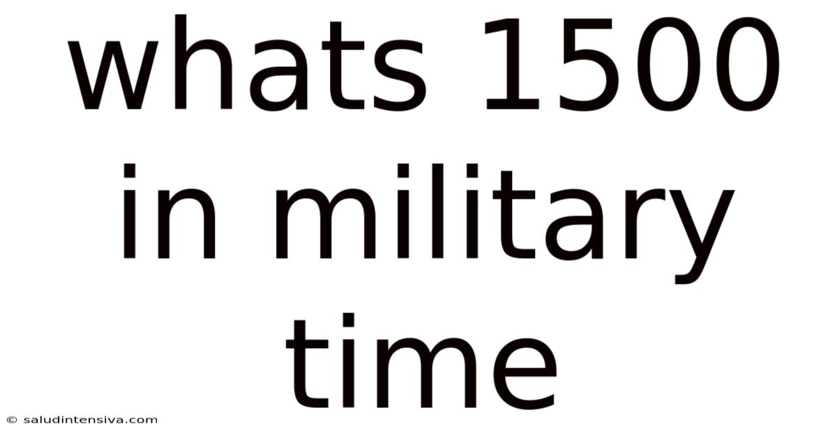 Whats 1500 In Military Time