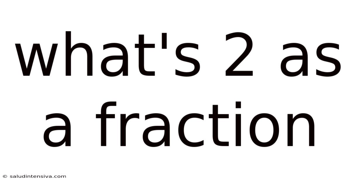 What's 2 As A Fraction