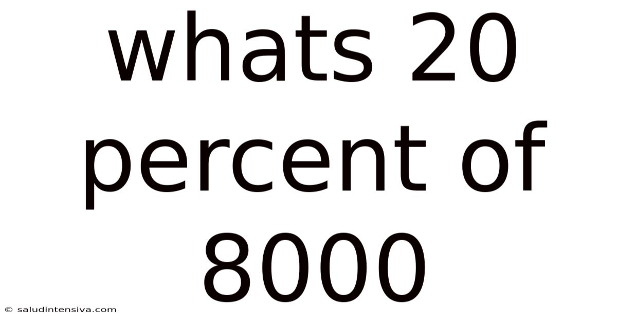 Whats 20 Percent Of 8000