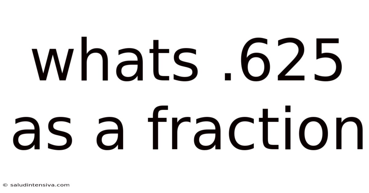 Whats .625 As A Fraction