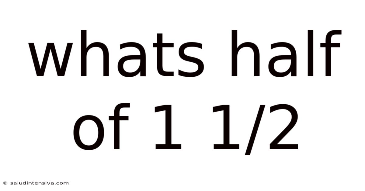 Whats Half Of 1 1/2