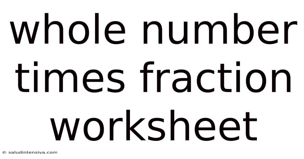 Whole Number Times Fraction Worksheet
