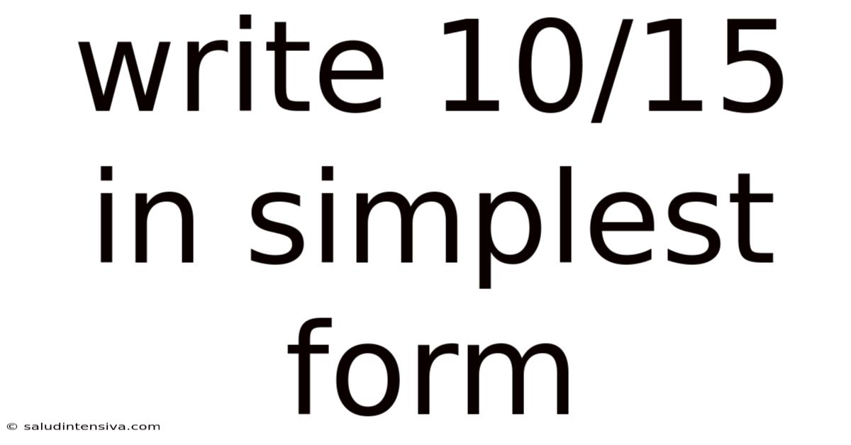 Write 10/15 In Simplest Form