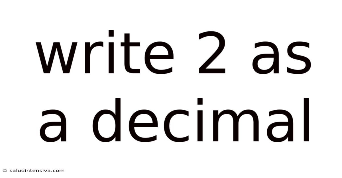 Write 2 As A Decimal