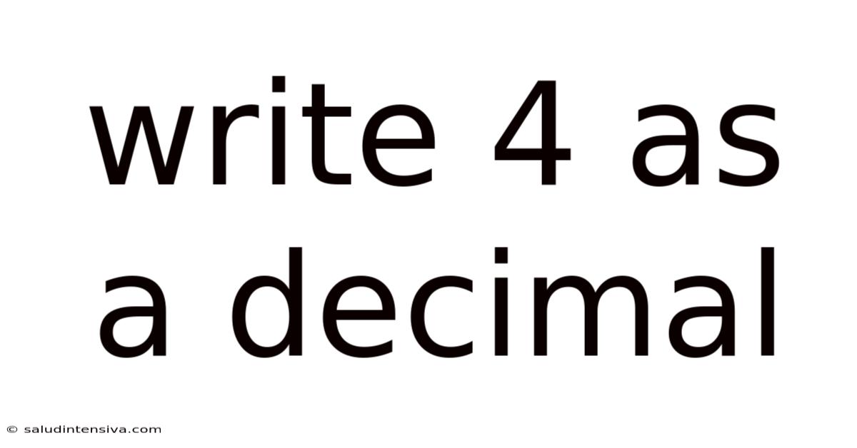 Write 4 As A Decimal