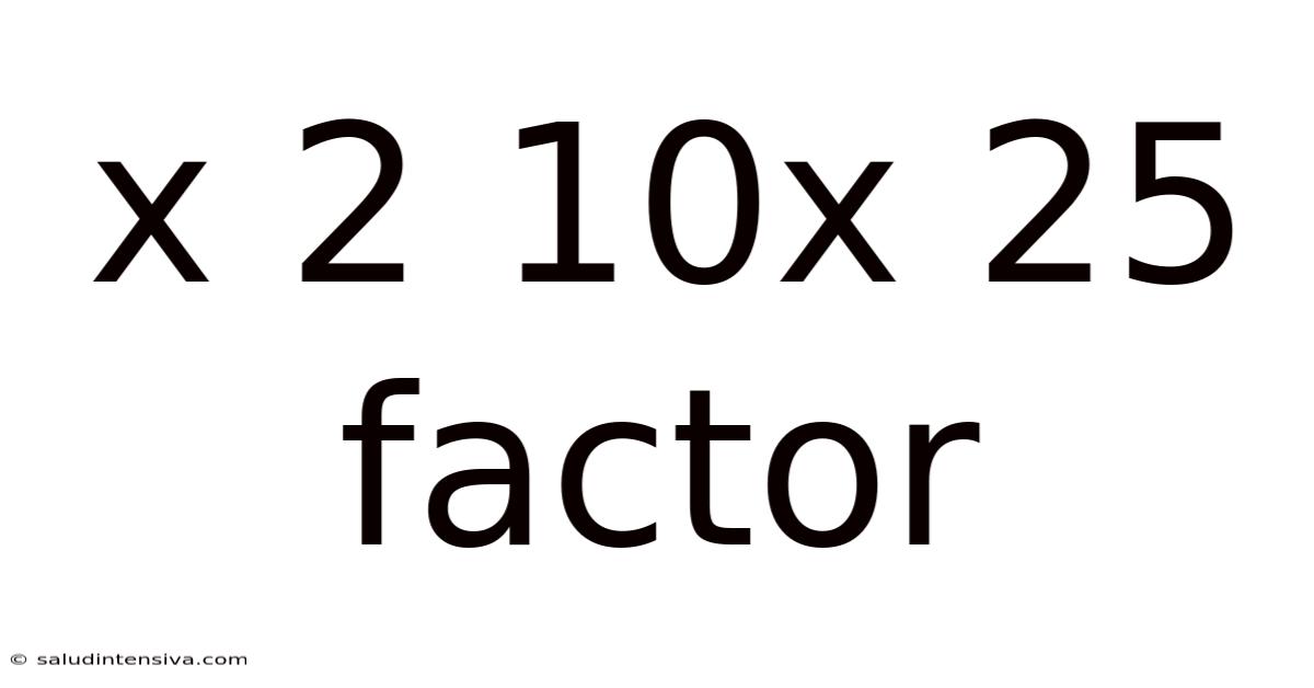 X 2 10x 25 Factor