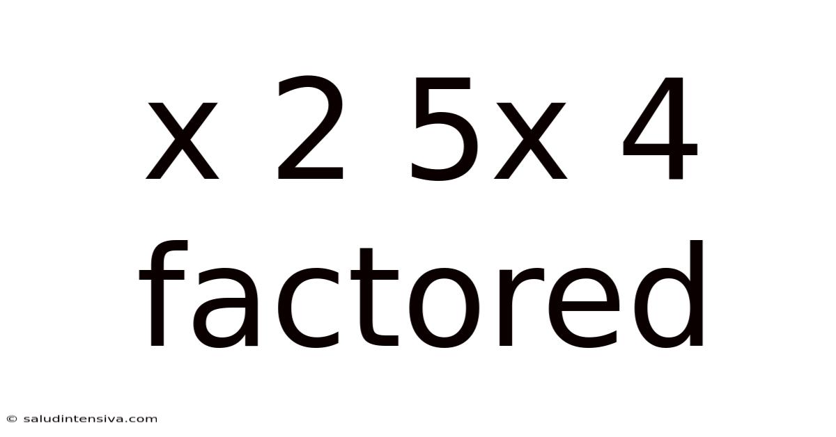 X 2 5x 4 Factored