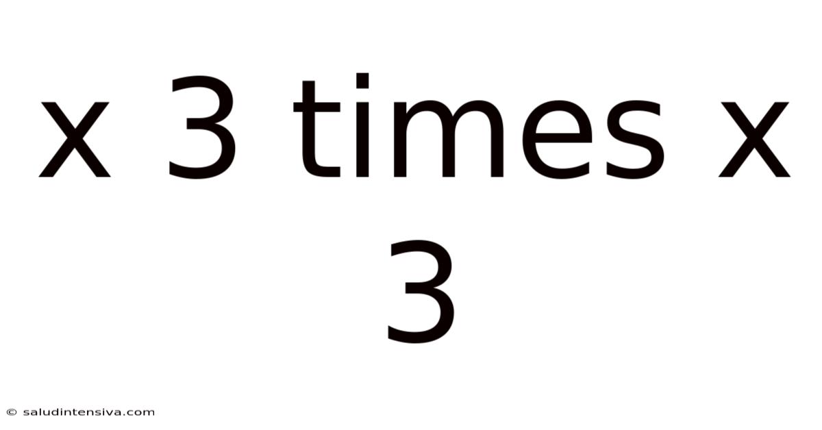 X 3 Times X 3