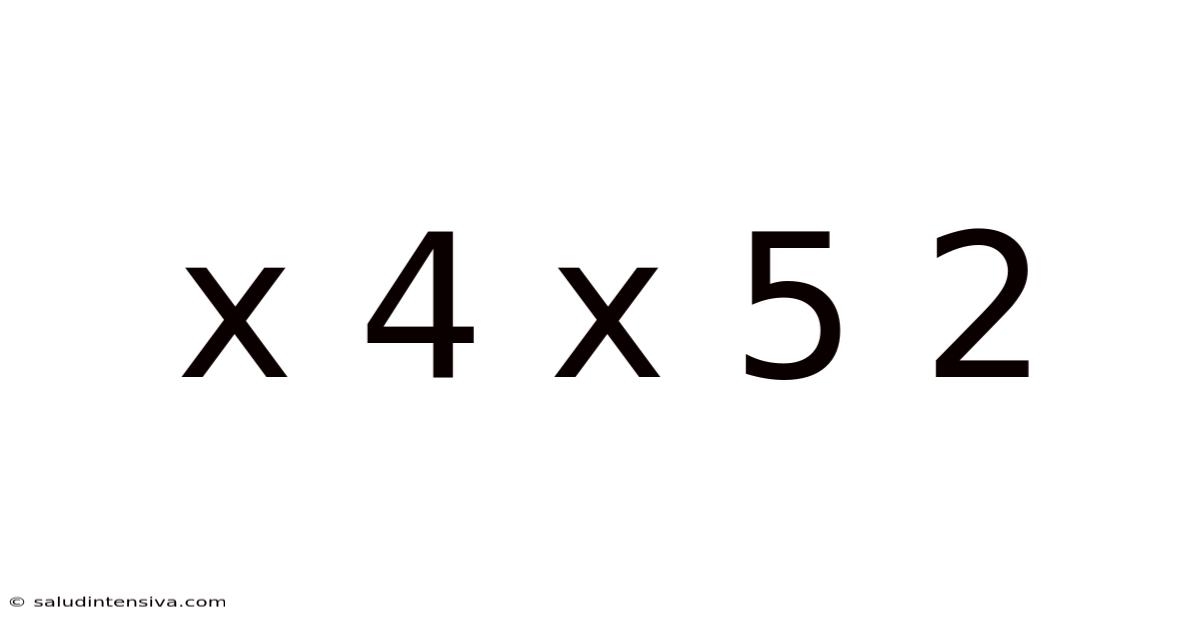 X 4 X 5 2